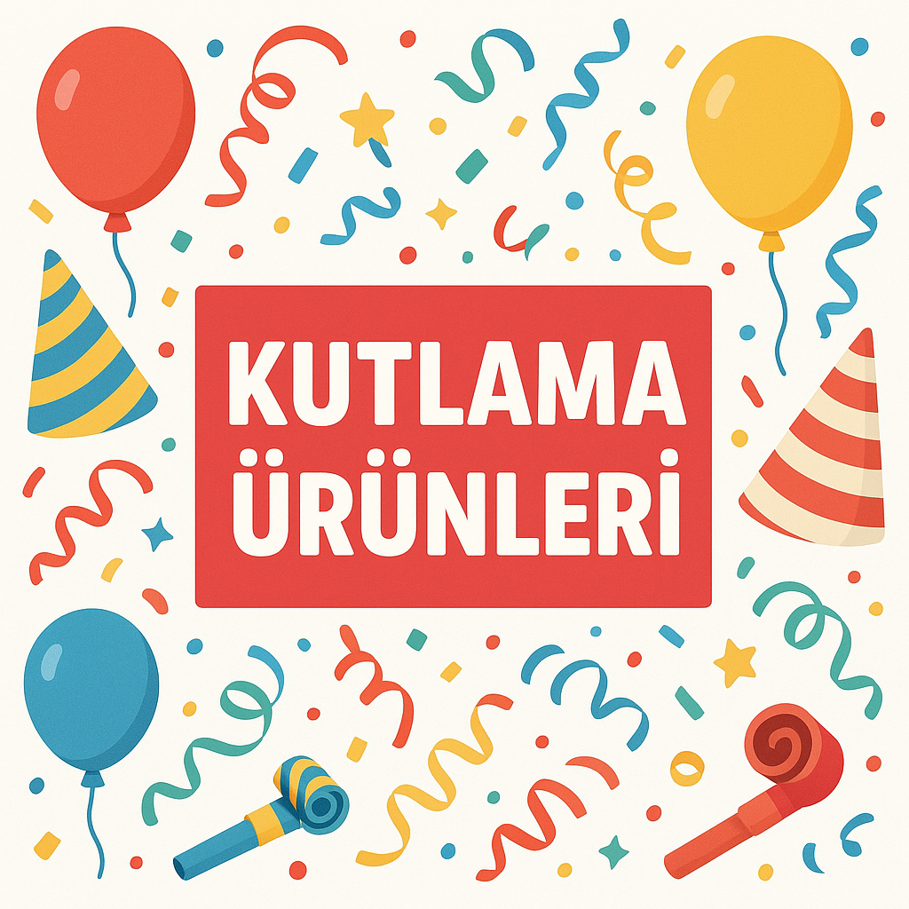 KUTLAMA ÜRÜNLERİ